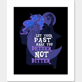 Let Your Past Make You Better Not Bitter Posters and Art